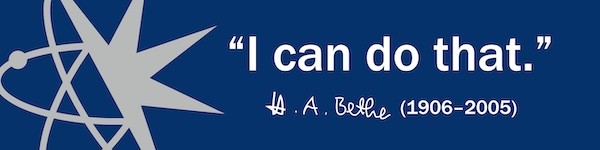 A graphic featuring a quote on a dark blue background. On the left side, there is a stylized atomic symbol. Centered on the image is the quote: "I can do that." Beneath the quote is a signature and the name H. A. Bethe (1906–2005), referencing the renowned physicist Hans Albrecht Bethe.